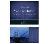 Joel Stone Interpreting Maritime History at Museums and Histo (Copertina rigida)