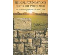 Joel T Comiskey Biblical Foundations for the Cell-Based Church (Tascabile)