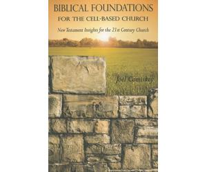Joel T Comiskey Comiskey, Joel T Dr Biblical Foundations for the Ce (Tascabile)
