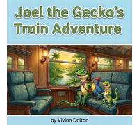Joel the Gecko's Train Adventure