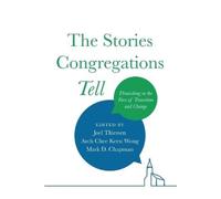 Joel Thiessen Mark Chapman Arch Chee Keen The Stories Congregations (Tascabile)