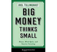 Joel Tillinghast Big Money Thinks Small (Copertina rigida)