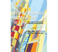 Joel Vos The Economics of Meaning in Life (Tascabile)