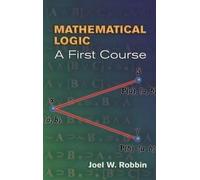 Joel W Robbin Mathematical Logic (Tascabile) Dover Books on Mathema 1.4tics