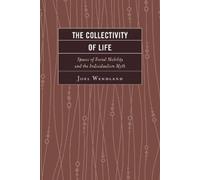Joel Wendland The Collectivity of Life (Copertina rigida)