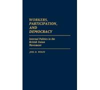 Joel Wolfe Workers, Participation, and Democracy (Copertina rigida)
