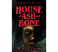 JoelA. Sutherland House of Ash and Bone (Tascabile)