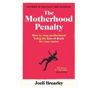 Joeli Brearley The Motherhood Penalty (Tascabile)