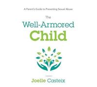 Joelle Casteix The Well-Armored Child (Tascabile)