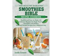 Joelle Ernser The Healthy Bariatric Smoothies Bible (Tascabile)