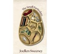 Joellen Sweeney The Small Particulars (Tascabile)