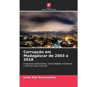 Joelly Rojo Rasamoelina Corrupção em Madagáscar de 2003 a 2018 (Tascabile)