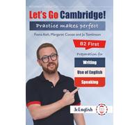 JoEnglish: Let's Go Cambridge! B2 First Writing, Use of English and Speaking