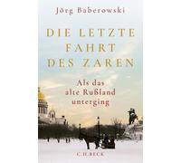 Jörg Baber Die letzte Fahrt des Zaren: Als das alte Russ (Copertina rigida)
