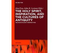 Jörg Frey The Holy Spirit, Inspiration, and the Cultures of Antiquit (Tascabile)