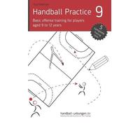 Jörg Madinger Handball Practice 9 - Basic offense training for playe (Tascabile)
