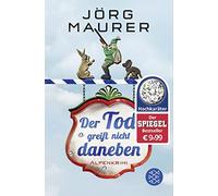 Jörg Maure Der Tod greift nicht daneben: Alpenkrimi (Kommissar (Tascabile)