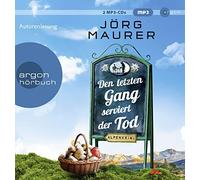 Jörg Maurer Den letzten Gang serviert der Tod: Alpenkrimi (Kommissar Jenner (CD)