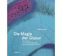 Jörg Schwa Die Magie der Glasur: Nils Thorsson und das K (Copertina rigida)