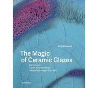 Jörg Schwandt The Magic of Ceramic Glazes (Copertina rigida)