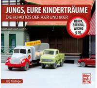 Jörg Trüdinger Jungs, Eure Kinderträume: Die H0-Autos der 70e (Copertina rigida)