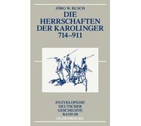 Jörg W Busch Die Herrschaften der Karolinger 714-911 (Tascabile)