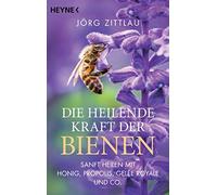 Jörg Zittlau Die heilende Kraft der Bienen: Sanft heilen mit Honig, (Tascabile)