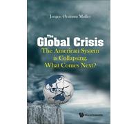 Joergen Oerstro Global Crisis, The: The American System Is Co (Copertina rigida)