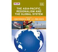 Jörn Dosch The Asia-Pacific, Regionalism and the Global Syste (Copertina rigida)