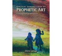 Jörn Lange Biblical Foundations of Prophetic Art (Tascabile)