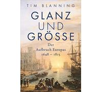 Jörn Pinnow Tim Glanz und Größe: Der Aufbruch Europas 1648 - (Copertina rigida)