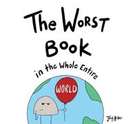 Joey Acker The Worst Book in the Whole Entire World (Copertina rigida)