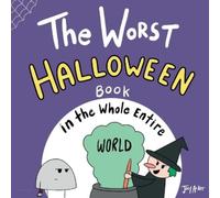 Joey Acker The Worst Halloween Book in the Whole Entire World (Tascabile)