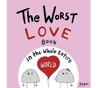 Joey Acker The Worst Love Book in the Whole Entire World (Copertina rigida)