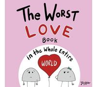 Joey Acker The Worst Love Book in the Whole Entire World (Tascabile)