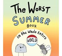 Joey Acker The Worst Summer Book in the Whole Entire World (Tascabile)