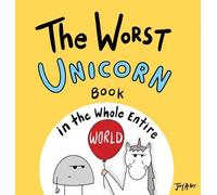 Joey Acker The Worst Unicorn Book in the Whole Entire World (Copertina rigida)