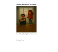 Joey and Mary: Against the Silence: Two Children, one fight against meanness