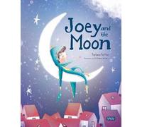 Joey and the moon. Ediz. a colori