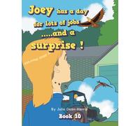 Joey has a day for lots of jobs .....and a surprise !: Book 10