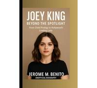 Joey King: Beyond the Spotlight: From Child Prodigy to Hollywood's Leading Lady