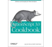 Joey Lott ActionScript 3.0 Cookbook (Tascabile) Cookbooks Ser.