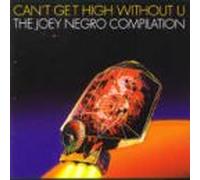 Joey Negro - Can't Get High Without You