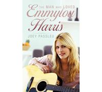 Joey Passleu The Man Who Loved Emmylou Harris (Tascabile)