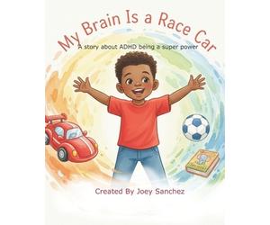 Joey Sanchez My Brain Is a Race Car (Tascabile)