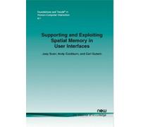 Joey Scarr Andy Cockbu Supporting and Exploiting Spatial Memory in U (Tascabile)