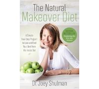 Joey Shulman The Natural Makeover Diet (Tascabile)