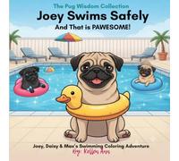 Joey Swims Safely!: Joey, Daisy & Max’s Swimming Coloring Adventure
