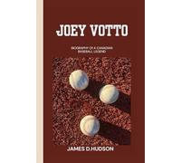 JOEY VOTTO: Biography Of A Canadian Baseball Legend
