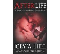 Joey W Hill Afterlife (Tascabile) Knights of the Board Room